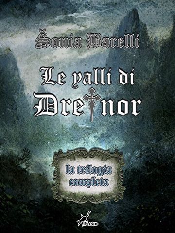Le valli di Dreinor - La trilogia completa (ePlesio)